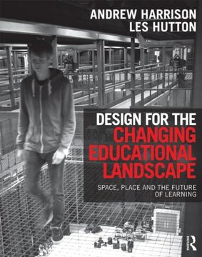 portada Design for the Changing Educational Landscape: Space, Place and the Future of Learning (en Inglés)