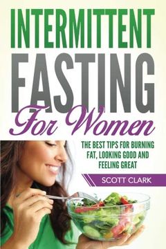 portada Intermittent Fasting for Women: The Best Tips for Burning Fat, Looking Good and Feeling Great (in English)