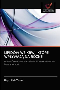 portada Lipidów We Krwi, Które WplywajĄ Na RóŻne (en Polaco)