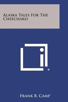 portada Alaska Tales for the Cheechako (in English)
