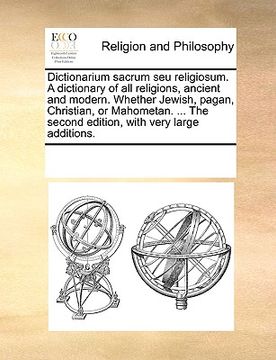 portada dictionarium sacrum seu religiosum. a dictionary of all religions, ancient and modern. whether jewish, pagan, christian, or mahometan. ... the second