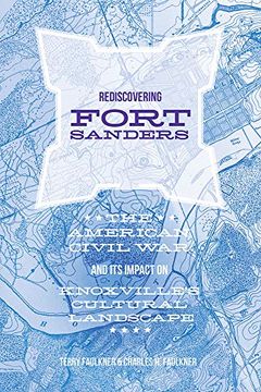 portada Rediscovering Fort Sanders: The American Civil war and its Impact on Knoxville'S Cultural Landscape (en Inglés)