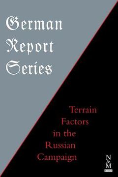 portada German Report Series: Terrain Factors in The Russian Campaign (in English)