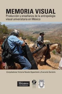 portada Memoria visual: : Producción y enseñanza de la antropología visual universitaria en México