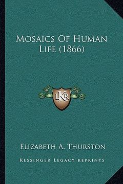portada mosaics of human life (1866) (en Inglés)