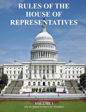 portada Rules of The House of Representatives: Volume 1 (en Inglés)