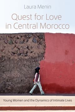 portada Quest for Love in Central Morocco: Young Women and the Dynamics of Intimate Lives