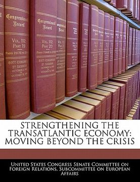 portada strengthening the transatlantic economy: moving beyond the crisis (en Inglés)