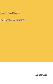 portada The Bacchae of Euripides (in English)