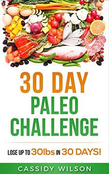portada 30 day Paleo Challenge: Lose up to 30Lbs in 30 Days! (in English)