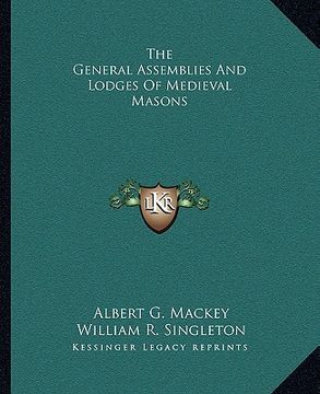 portada the general assemblies and lodges of medieval masons (en Inglés)
