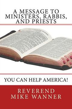 portada A Message To Ministers, Rabbis, and Priests: You Can Help America!
