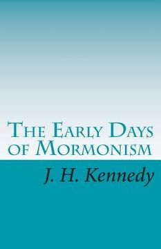 portada The Early Days of Mormonism: Palmyra, Kirtland, And Nauvoo (en Inglés)