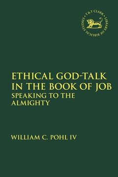 portada Ethical God-Talk in the Book of Job: Speaking to the Almighty