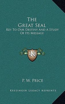 portada the great seal: key to our destiny and a study of its message (in English)