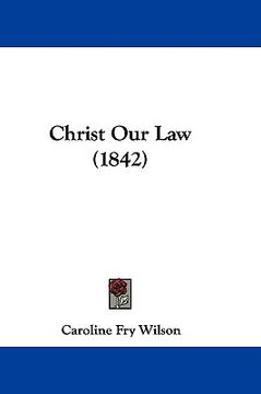 portada christ our law (1842)