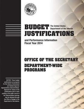portada Budget Justifications and Performance Information Fiscal Year 2014: Office of the Secretary Department-Wide Programs (en Inglés)