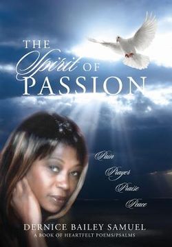 portada The Spirit of Passion: Pain, Prayer, Praise, Peace (en Inglés)