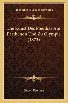 portada Die Kunst Des Pheidias Am Parthenon Und Zu Olympia (1873) (in German)