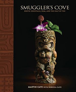 portada Smuggler's Cove: Exotic Cocktails, Rum, and the Cult of Tiki (in English)