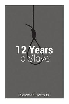 portada Solomon Northup - 12 Years A Slave: The original story behind the Oscar Winning Best Picture. (en Inglés)