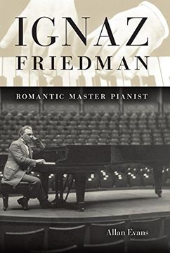 portada Ignaz Friedman: Romantic Master Pianist (in English)