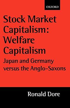 portada Stock Market Capitalism: Welfare Capitalism: Japan and Germany Versus the Anglo-Saxons (Japan Business and Economics Series) 