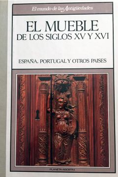 portada El Mueble de los Siglos xv y Xvi. España, Portugal y Otros Paises. 1ª Edicion