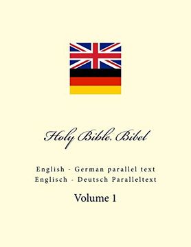 portada Holy Bible. Bibel: English - German Parallel Text. Englisch - Deutsch Paralleltext: Volume 1 (en Inglés)