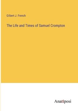 portada The Life and Times of Samuel Crompton