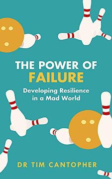 portada The Power of Failure: Developing Resilience in a mad World 