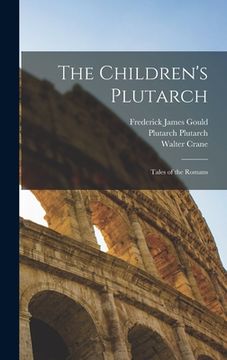 portada The Children's Plutarch: Tales of the Romans (en Inglés)
