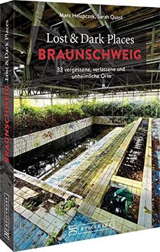 portada Bruckmann Dark Tourism Guide: Lost & Dark Places Braunschweig. 33 Vergessene, Verlassene und Unheimliche Orte. Düstere Geschichten und Exklusive Einblicke. Inkl. Anfahrtsbeschreibungen. (en Alemán)