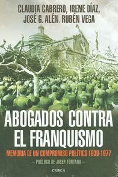 portada Abogados contra el franquismo: Memoria de un compromiso político 1939-1977 (in Spanish)