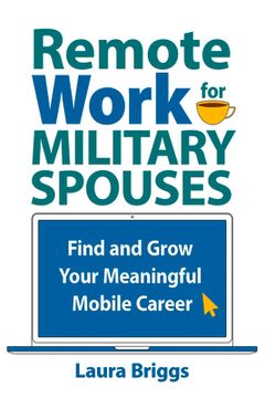 portada Remote Work for Military Spouses: Find and Grow Your Meaningful Mobile Career (en Inglés)