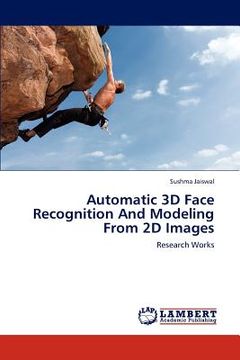 portada automatic 3d face recognition and modeling from 2d images (en Inglés)