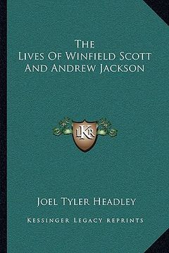 portada the lives of winfield scott and andrew jackson (en Inglés)