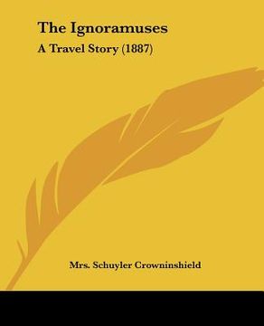 portada the ignoramuses: a travel story (1887) (en Inglés)