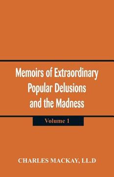 portada Memoirs of Extraordinary Popular Delusions and the Madness of Crowds: (Volume 1) (en Inglés)