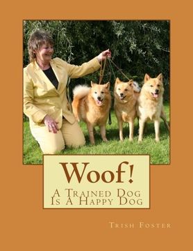 portada Woof!: A Trained Dog, Is A Happy Dog: Volume 1