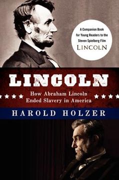 portada Lincoln: How Abraham Lincoln Ended Slavery in America: A Companion Book for Young Readers to the Steven Spielberg Film