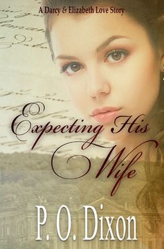 portada Expecting His Wife: A Darcy and Elizabeth Love Story (en Inglés)