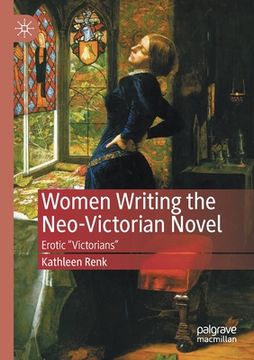 portada Women Writing the Neo-Victorian Novel: Erotic Victorians (en Inglés)