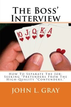 portada The Boss' Interview: How To Separate The Job-Seeking "Pretenders From The High-Quality "Contenders."