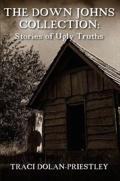 portada The Down Johns Collection: Stories of Ugly Truths (en Inglés)