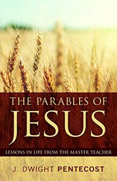 portada The Parables of Jesus: Lessons in Life From the Master Teacher 