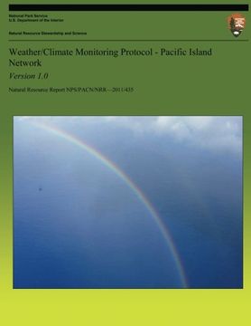 portada Weather/Climate Monitoring Protocol - Pacific Island Network: Version 1.0 (Natural Resource Report NPS/PACN/NRR?2011/435)