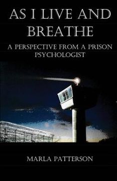 portada As I Live and Breathe: A Perspective from a Prison Psychologist (en Inglés)