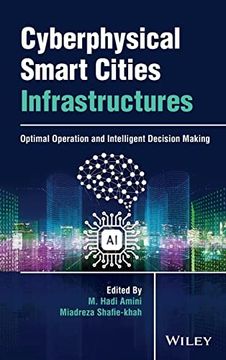 portada Cyberphysical Smart Cities Infrastructures: Optimal Operation and Intelligent Decision Making