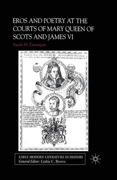 portada Eros and the Poetry at the Courts of Mary Queen of Scots and James VI (en Inglés)